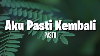 Aku Pasti Kembali-Pasto (Lirik)~Aku hanya pergi 'tuk sementara