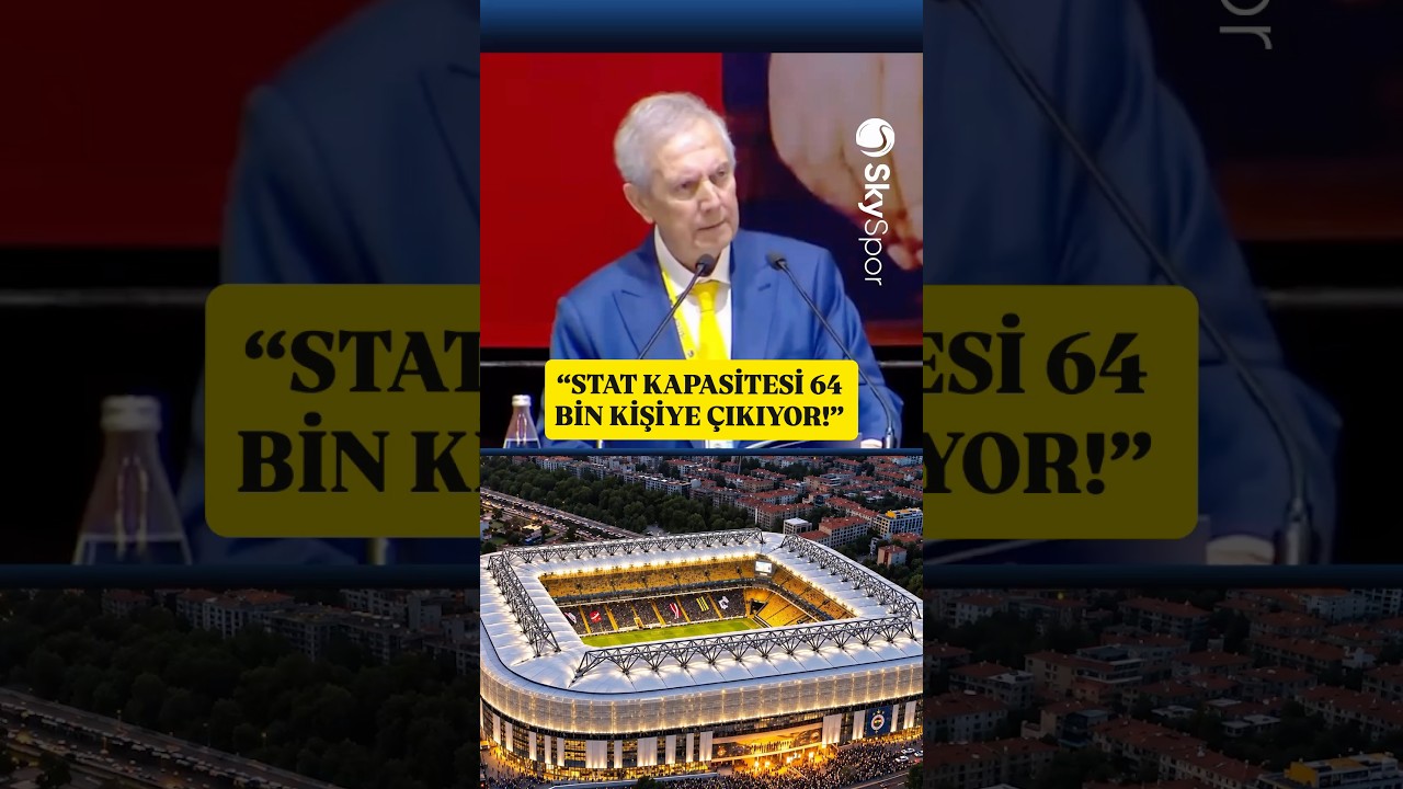 🎙️ Fenerbahçe Başkanı Aziz Yıldırım: “Stadyumun kapasitesini 64 bin kişiye çıkarıyoruz…”