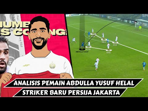 Analisis Gaya Permainan Abdulla Yusuf Helal Persija Jakarta | Striker Untuk Taktik Thomas Doll