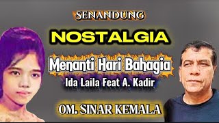 Download lagu ''MENANTI HARI BAHAGIA'' TEMBANG NOSTALGIA- IDA LAILA VT A KADIR- OM.SINAR KEMALA- PIMP.A.KADIR
