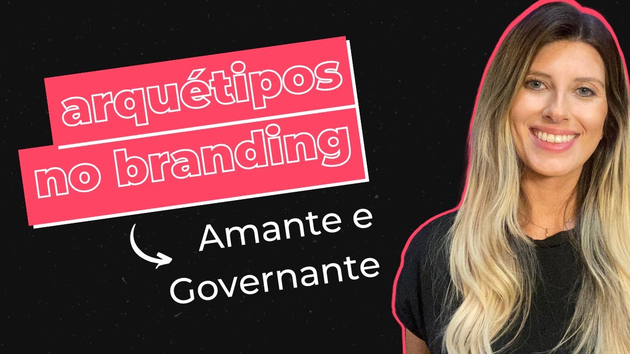 Arquétipos no Branding: o Amante e o Governante