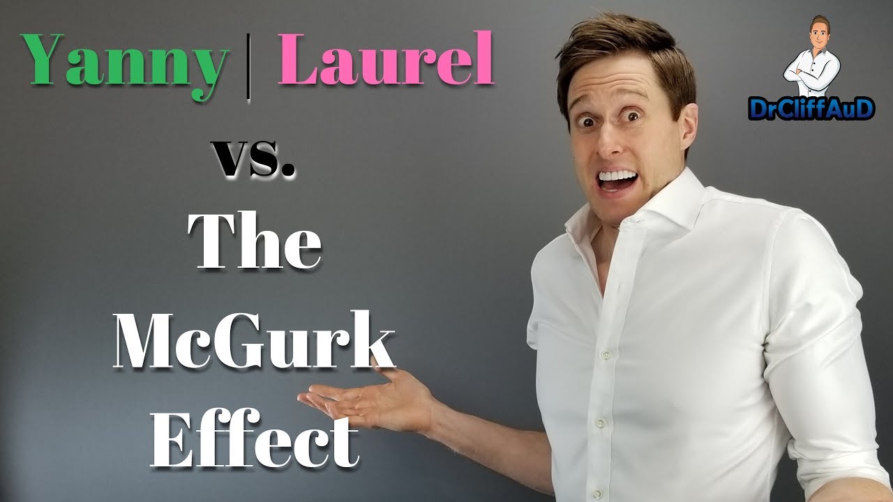 Yanny Laurel Original vs The McGurk Effect  Does Vision Impact What You Hear 