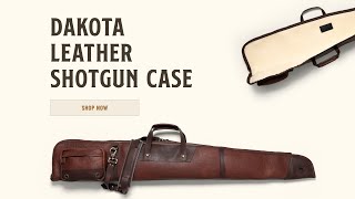 Dakota Leather Shotgun Case | Hands On Buffalo Jackson