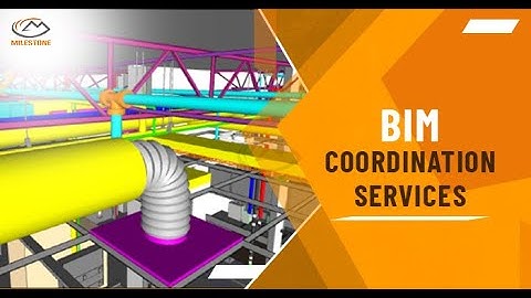 BIM Coordination Services | BIM Services | Milestone PLM Solutions
