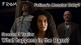 What Happens In The Barn? || FROM Season 3 Predictions || Fatima's Monster Baby?