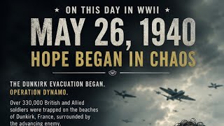 🇬🇧 The Beginning of the Dunkirk Evacuation — “Operation Dynamo”