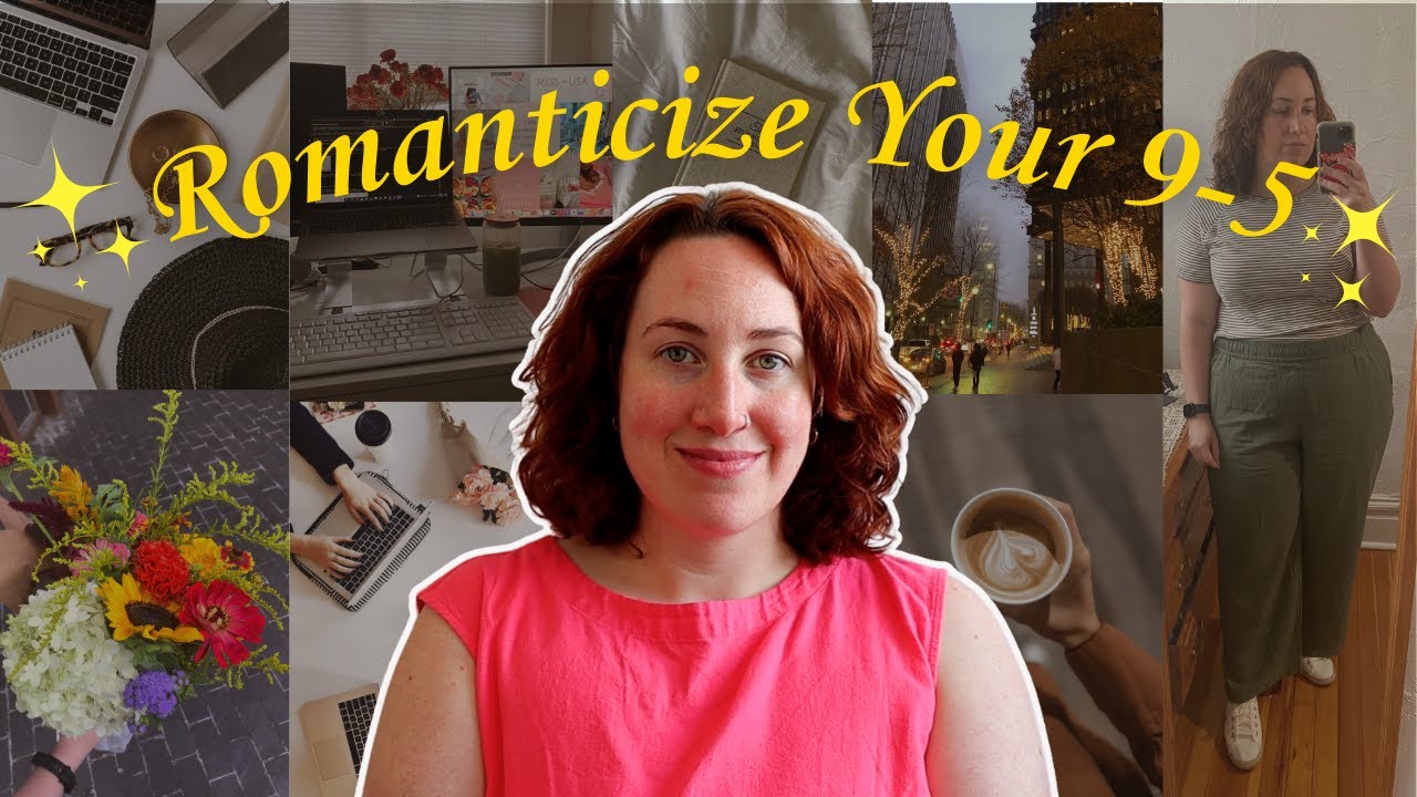 How to Romanticize Your Job