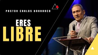 Eres libre  Pastor Carlos Barranco / San Lucas 13:1013