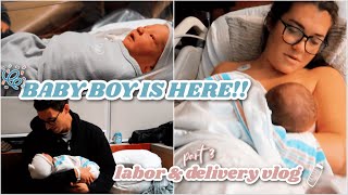 BABY BOY IS HERE!! 💙 + BRINGING HIM HOME FROM THE HOSPITAL || LABOR & DELIVERY VLOG PT. 3