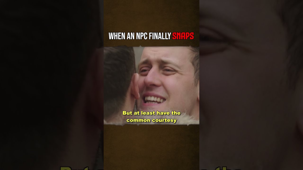 When An NPC Has Had Enough 