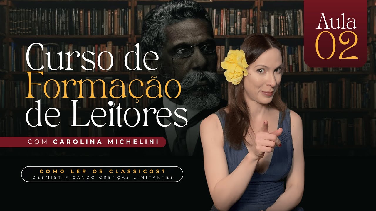 AULA 2 - CURSO DE FORMAÇÃO DE LEITORES - POR QUE LER OS CLÁSSICOS