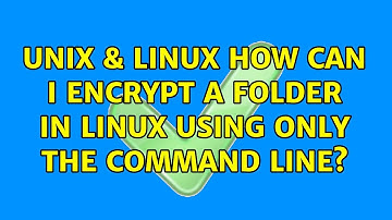 Unix & Linux: How can I encrypt a folder in linux using only the command line? (3 Solutions!!)