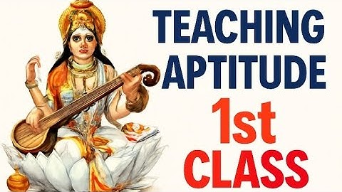 Teaching Aptitude 1st Class | Maa Saraswati Study Channel | UGC NET/JRF Preparation