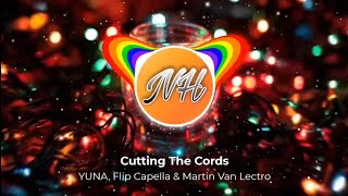 YUNA, Flip Capella & Martin Van Lectro - Cutting The Cords