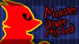 MONSTER UNDER MY BED - MEME ANIMATION (ORIGINAL?)