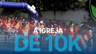 A igreja de 10K | Missão 360