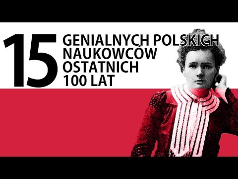 15 najwybitniejszych polskich naukowców ostatnich stu lat