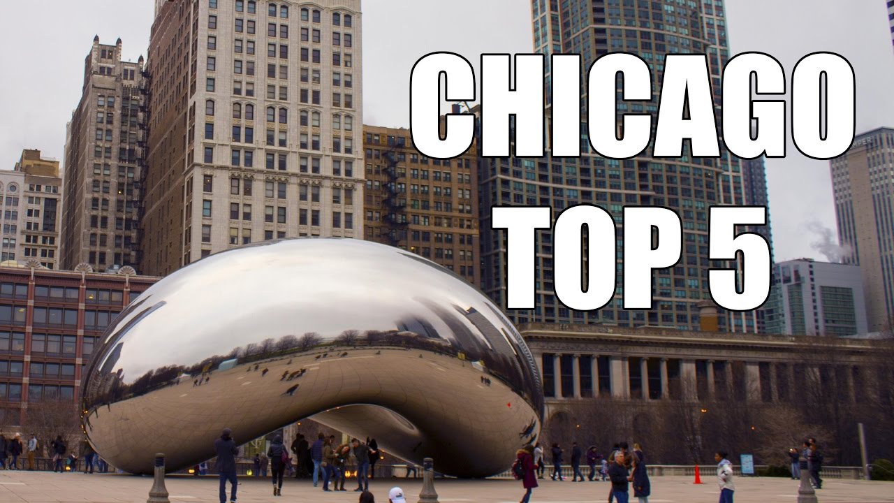 Chicago Top 5 - Places To Visit - YouTube