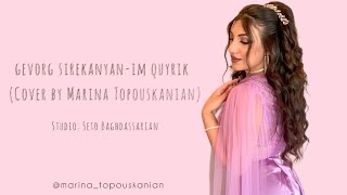 Marina Topouskanian-Im Quyrik/My Sister by Gevorg Sirekanyan(cover)