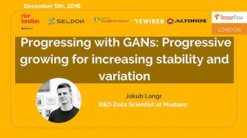 TensorFlow London: Progressing with GANs: Progressive growing for increasing stability and variation