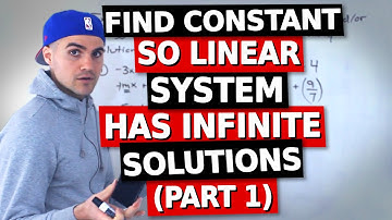 Find Constant so Linear System (System of Equations) has Infinite Solutions