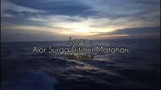 Alor Surga Ditimur Matahari || Daud Dakabesi