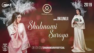 New Music Shabnami Surayo ft. S.O.R. - Jikuniji 2019