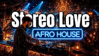 STEREO LOVE • TROPICAL AFRO HOUSE 🌴