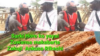 Sarki Horo Yaje Makabarta ?? ko yasa Hannunsa Akabari zakuji Abakin Sarki Ashiru horo yadda Takaya