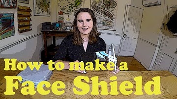 Open Source Face Shield - Assembly Tutorial
