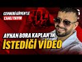 BORA KAPLAN&#39;IN İSTEDİĞİ VİDEO