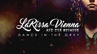 Watch Larissa Vienna  The Strange Dance In The Grey video