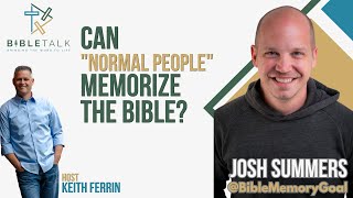Famous BibleTalk 76 - Josh Summers from "The Bible Memory Goal" Wealth