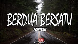 Forteen - Berdua Bersatu (Lyric)