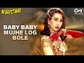 Baby Baby Mujhe Log Bole - Khuddar - Karisma Kapoor - Full Song