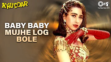 Baby Baby Mujhe Log Bole - Khuddar - Karisma Kapoor - Full Song