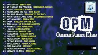OPM UPDATED 2022 🎶Ben & Ben, December Avenue, Magnus Haven, This Band, Skusta Clee