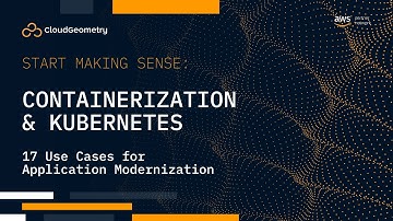 Embracing Containerization & Kubernetes for Application Modernization (Technical Use Case)