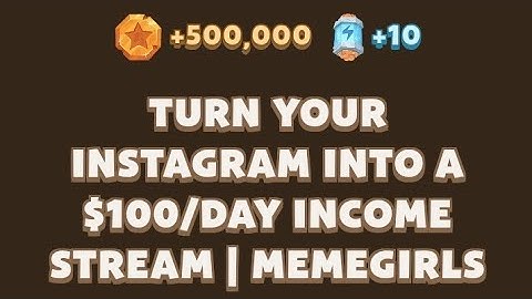 TURN YOUR INSTAGRAM INTO A $100/DAY INCOME STREAM | MEMEGIRLS| MEMEFI NEW VIDEO CODE