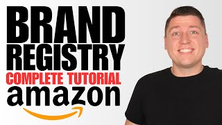 2024  How to Register Your Brand in Amazon's Brand Registry