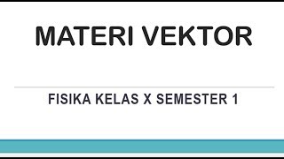 #vektor#resultan_vektor#besaran_vektor tujuan pembelajaran ini : 1.
siswa dapat menggambarkan vektor, resultan komponen serta menghitung
besa...