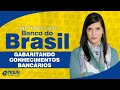 Intensivo Concurso Banco do Brasil: Aula GRATUITA de conhecimentos bancários!