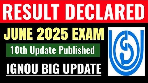 IGNOU June 2025 Result Declared 10th Update Published | IGNOU Result 10th Update June 2025 Exam