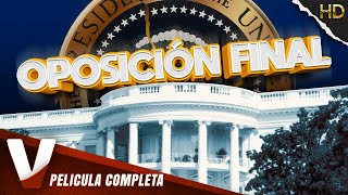 OPOSICIÓN FINAL  PELICULA EN HD DE ACCION COMPLETA EN ESPANOL  DOBLAJE EXCLUSIVO