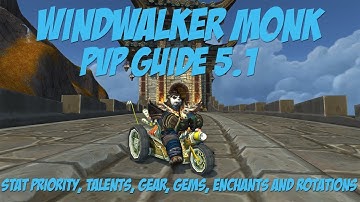 Windwalker Monk FULL PVP Guide Patch 5.1
