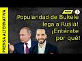 "Ha tomado un buen camino": Desde Moscú, alaban gestión de Bukele de la mano del Bitcoin!