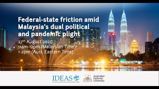 Full IDEAS Webinar: Federal-state friction amid Malaysia's dual political and pandemic plight Update