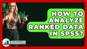 How To Analyze Ranked Data In SPSS? - The Friendly Statistician