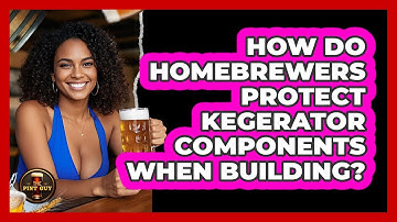How Do Homebrewers Protect Kegerator Components When Building? - The Pint Guy