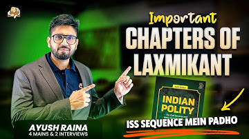 Most Important Laxmikant Chapters & Topics for UPSC | How to Start Polity for Prelims & Mains | IAS